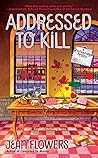 Addressed to Kill by Jean Flowers