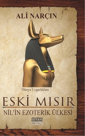 Eski Mısır - Nil'in Ezoterik Ülkesi