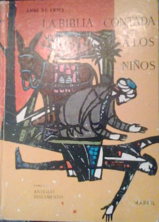 La Biblia contada a los niños  Tomo I: Antiguo Testamento (Hardcover)