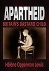 Book cover for Apartheid: Britain's Bastard Child