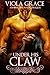 Under His Claw by Viola Grace