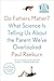 Do Fathers Matter?: What Science Is Telling Us About the Parent We've Overlooked