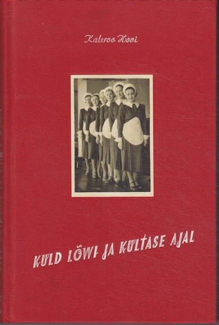 Kuld Lõwi ja Kultase ajal (Hardcover)