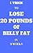 1 Trick To Lose 20 Pounds O...
