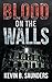 Blood on the Walls