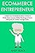 E-commerce Entrepreneur: Create Your Ecommerce Store Online & Make Extra Income While Working at Home. AliExpress & Online Garage Sales.
