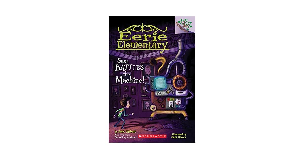 Sam Battles the Machine! (Eerie Elementary, 6) by Jack Chabert