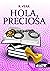 hola, preciosa