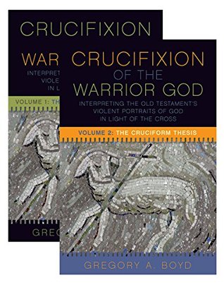 The Crucifixion of the Warrior God: Interpreting the Old Testament’s Violent Portraits of God in Light of the Cross, Volume 1 & 2 (Paperback)