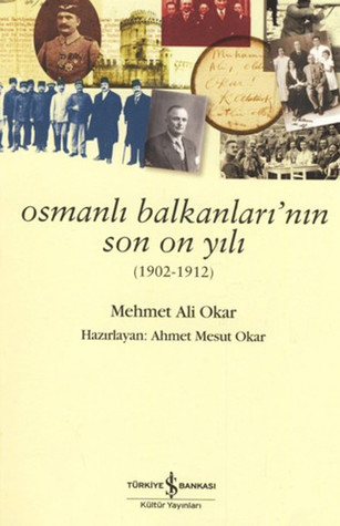 Osmanlı Balkanlarının Son On Yılı (Unknown Binding)