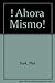 ! Ahora Mismo!