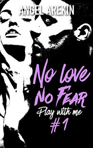 Play with me (No love no fear #1)