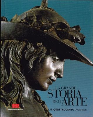 La Grande Storia dell'Arte. 3. Il Quattrocento. Prima parte (Hardcover)