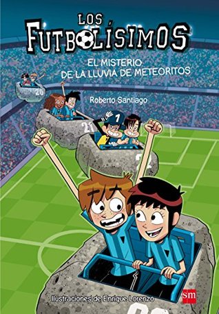 El misterio de la lluvia de meteoritos (Los Futbolísimos, #9)
