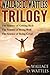 Wallace D. Wattles Trilogy: The Science of Getting Rich, The Science of Being Well and The Science of Being Great