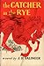The Catcher in the Rye