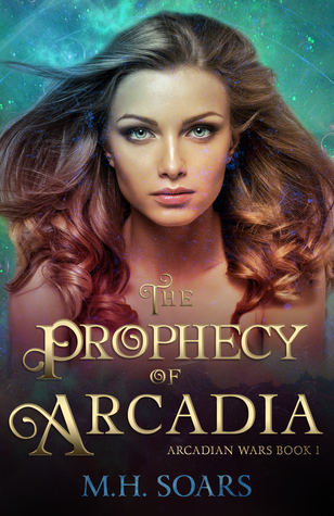 The Prophecy of Arcadia (Arcadian Wars, #1)
