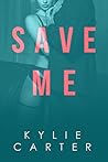 Save Me by Kylie Carter