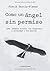 Como un ángel sin permiso: Cómo vendemos misiles, los disparamos y enterramos a los muertos