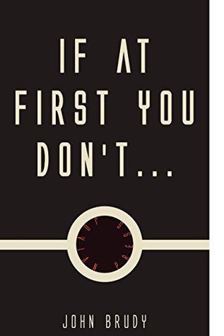 If at First You Don't (Kindle Edition)