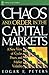 Chaos and Order in the Capital Markets: A New View of Cycles, Prices, and Market Volatility (Wiley Finance Editions)