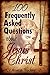 100 Frequently Asked Questions About Jesus Christ by C. Austin Tucker