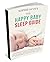THE HAPPY BABY SLEEP GUIDE:...