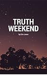 Truth Weekend