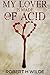 My Lover is Made of Acid (Tamara Campbell #1)