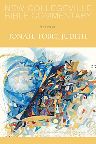Jonah, Tobit, Judith: Volume 25 (New Collegeville Bible Commentary: Old Testament)