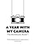 A Year With My Camera: The ...