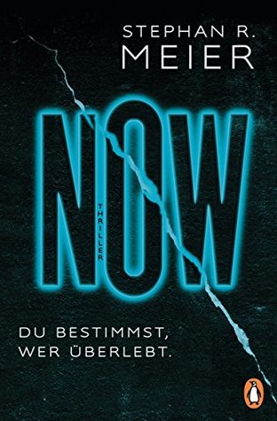 NOW Du bestimmst, wer überlebt.: Thriller (German Edition)