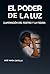 El Poder De La Luz: La ilum...