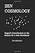 Zen Cosmology: Dogen's Contribution to the Search for a New Worldview: Dogen's Contribution to the Search for a New Worldview