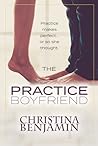 The Practice Boyfriend by Christina Benjamin