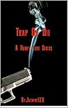Trap Or Die: A Honey Love Series