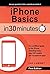 iPhone Basics In 30 Minutes...