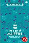 Little Bit of Muffin by Aiu Ahra Little Bit of Muffin by Aiu Ahra