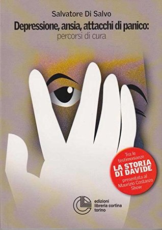 Depressione, ansia e attacchi di panico: percorsi di cura (Italian Edition)