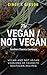 The Vegan - Not Vegan Southern Classics Cookbook: Vegan and Not Vegan Versions of Favorite Southern Recipes