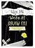Rip it! Write it! Draw it!