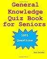 General Knowledge Quiz Book for Seniors: 1001 Questions