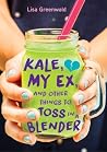 Kale, My Ex, and ...