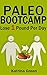 Paleo Bootcamp: Lose 1 Pound Per Day