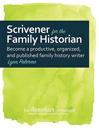 Scrivener for the Family Historian: Become a productive, organized, and published family history writer (Kindle Edition)