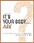 It's your body...Ask Your G...