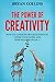 The Power of Creativity:  How to Conquer Procrastination, Finish Your Work and Find Success (The Power of Creativity, #3)