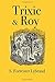 Trixie & Roy