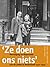 Ze doen ons niets: Vervolging en deportatie van de joden in Nederland 1940-1945
