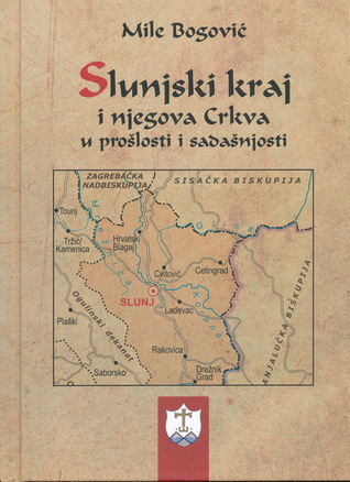 Slunjski kraj i njegova Crkva u prošlosti i sadašnjosti